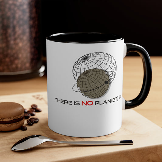 There is no Plan(et) B Accent Coffee Mug, 11oz