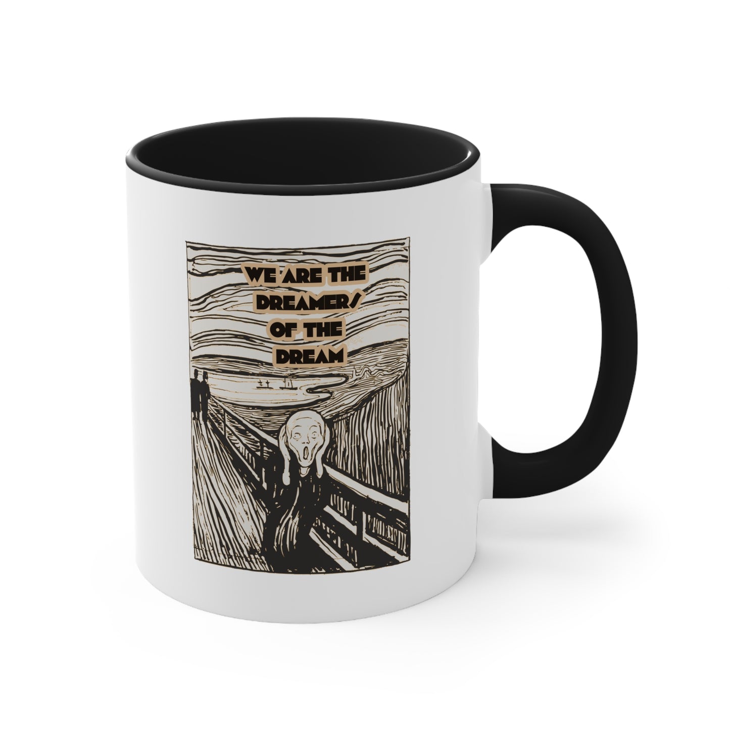 We are the Dreamers of the Dream Accent Coffee Mug, 11oz