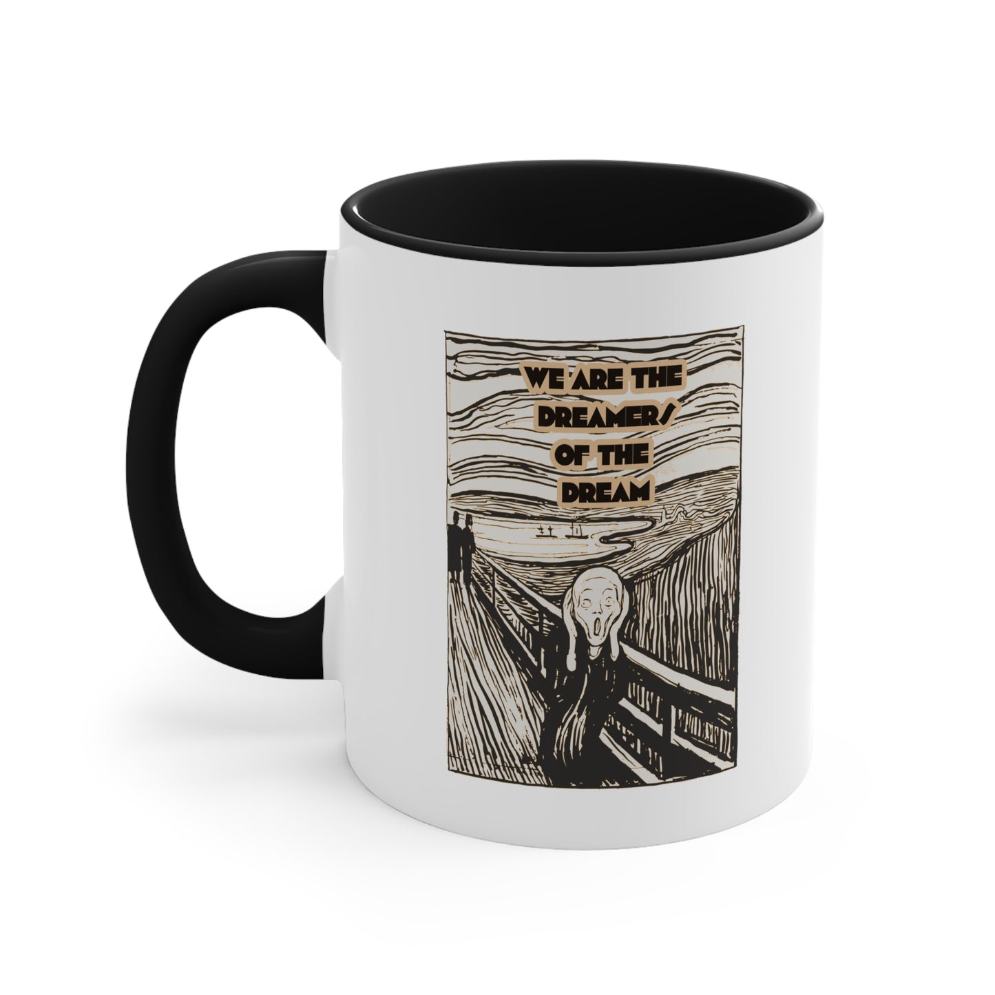 We are the Dreamers of the Dream Accent Coffee Mug, 11oz