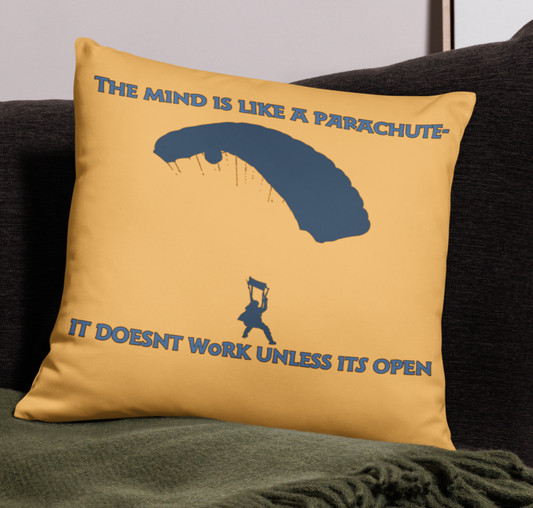 The Mind is like a Parachute Pillow Case