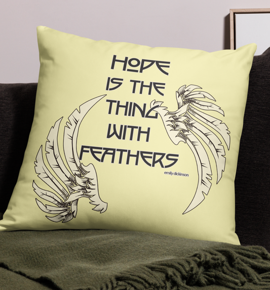 Hope is the Thing with Feathers Pillow Case