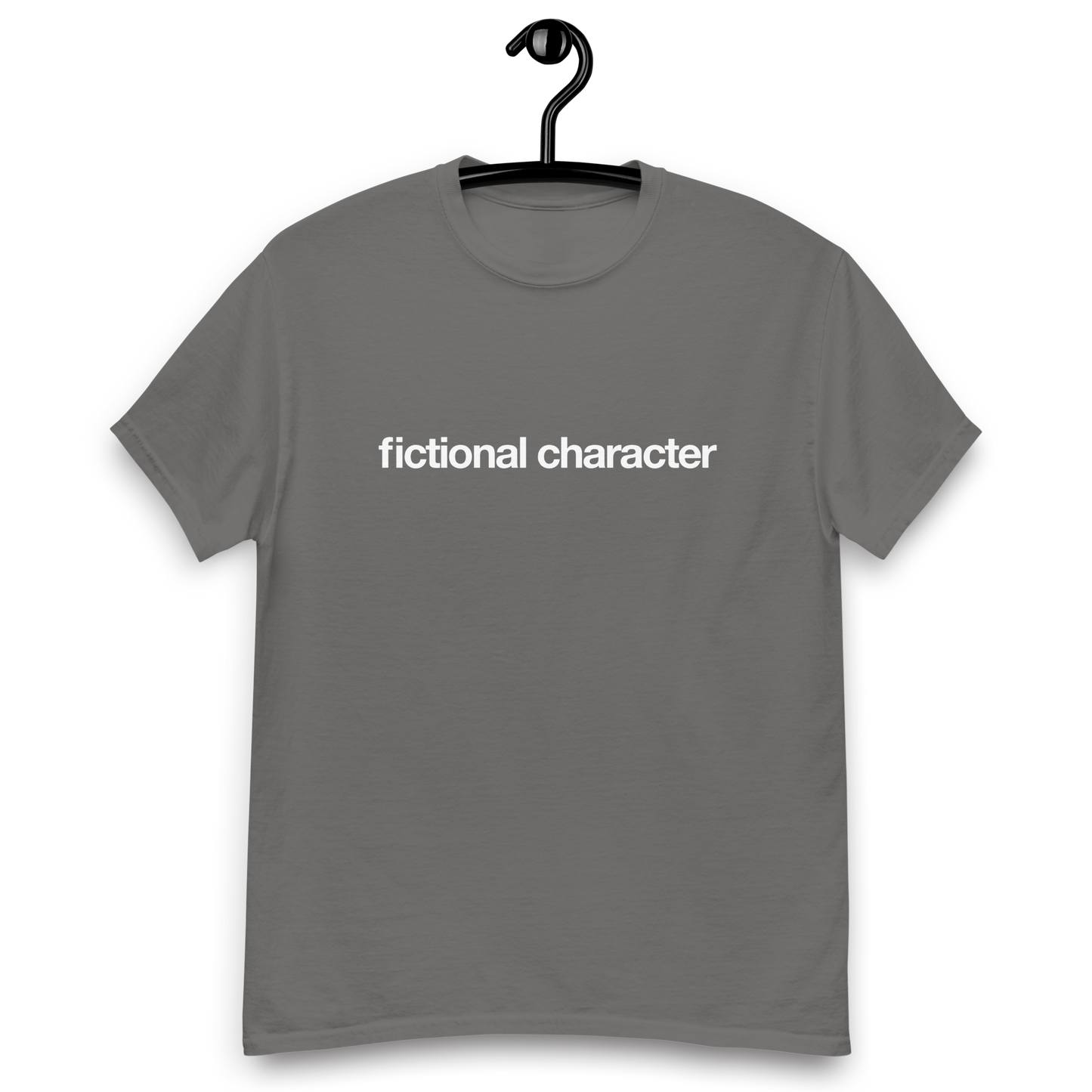 Fictional Character  classic T-shirt
