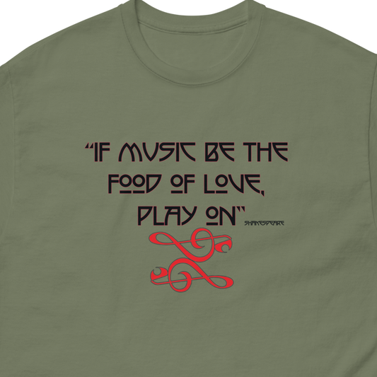 If Music be the Food of Love T-Shirt