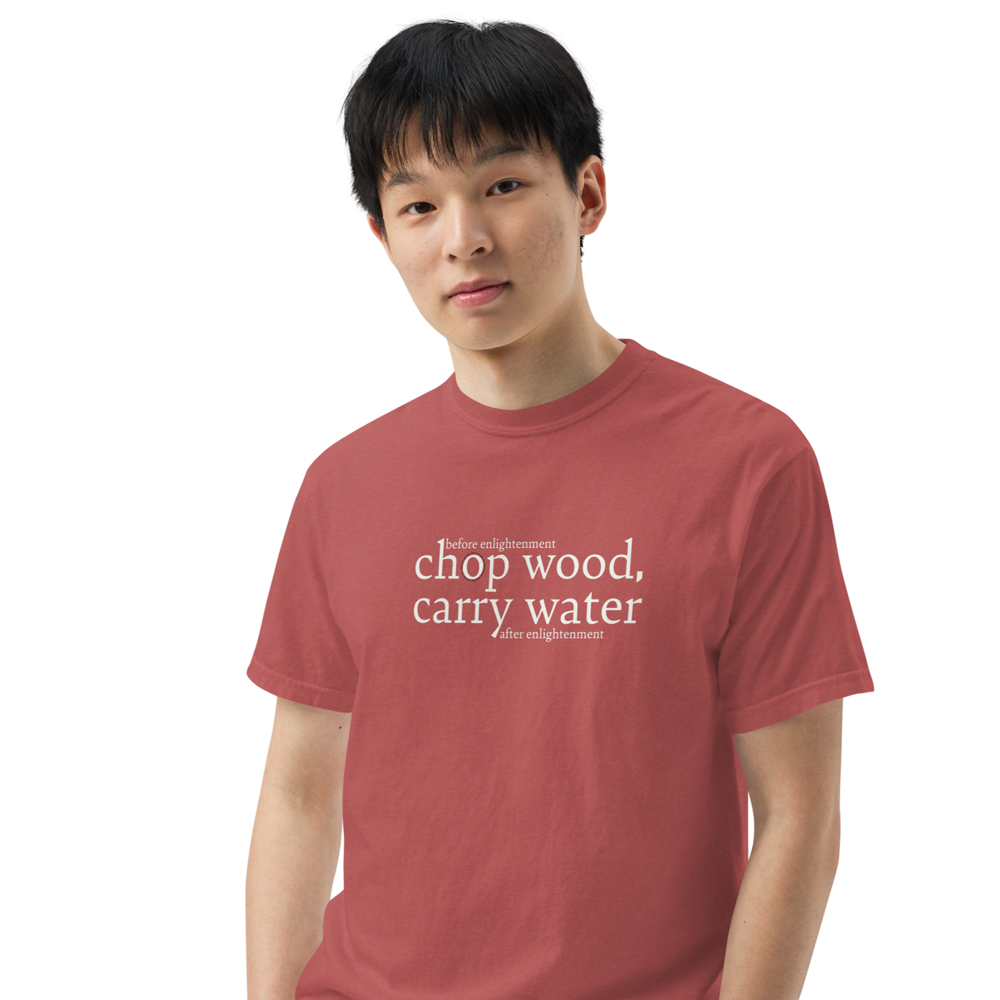 Chop Wood, Carry Water t-shirt