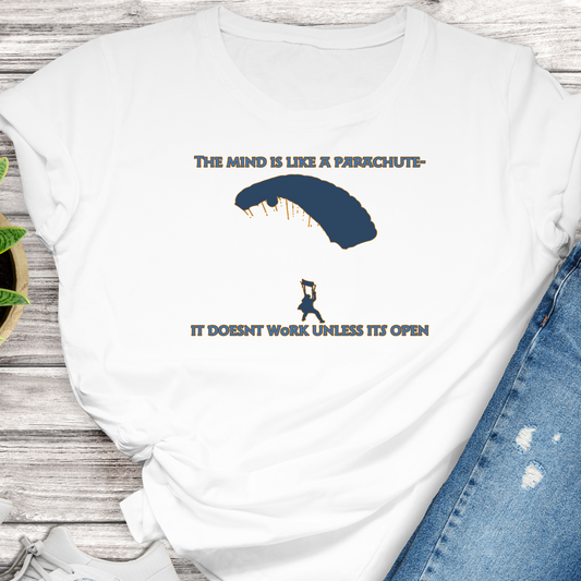 The Mind is like a Parachute T-Shirt